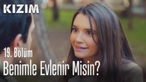 Benimle evlenir misin? - Kızım 19. Bölüm