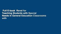Full E-book  Revel for Teaching Students with Special Needs in General Education Classrooms with
