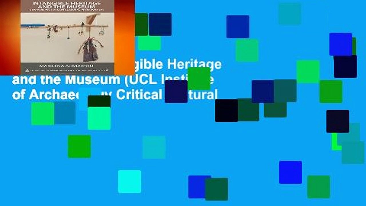 Full E-book  Intangible Heritage and the Museum (UCL Institute of Archaeology Critical Cultural