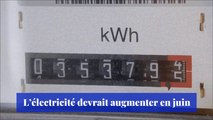 L’électricité devrait augmenter en juin