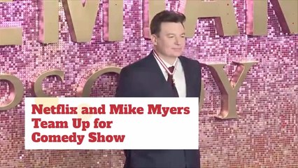 Netflix And Mike Myers Will Create New Show