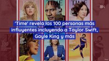 'Time' revela las 100 personas más influyentes incluyendo a Taylor Swift, Gayle King y más