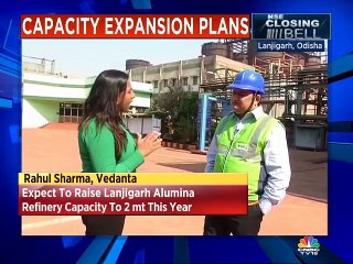 Expect to raise Lanjigarh's alumina refinery capacity to 2 mt this year, says Rahul Sharma of Vedanta