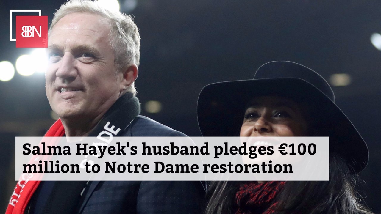 Salma Hayek's Husband Pledges 100 Million Euros To Restore Notre Dame