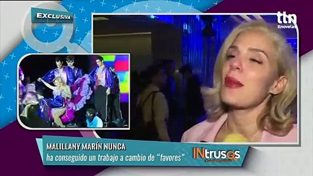 Malillany Marín nunca ha conseguido trabajo a cambio de favores | INtrusos