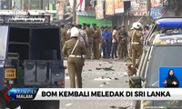 Ledakan Kembali Terjadi di Sri Lanka, Polisi Temukan 3 Buah Bom