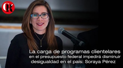 Programas clientelares en el presupuesto federal impedirá disminuir desigualdad en el país
