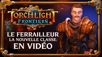 Torchlight Frontiers  - Trailer Le Ferrailleur