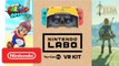 Nintendo Labo : VR Kit + Super Mario Odyssey / The Legend of Zelda