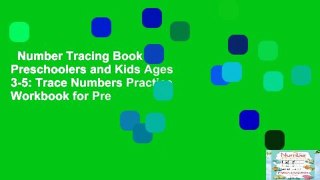 Number Tracing Book for Preschoolers and Kids Ages 3-5: Trace Numbers Practice Workbook for Pre