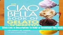 Full E-book The Ciao Bella Book Of Gelato And Sorbetto  For Kindle
