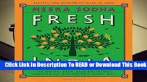 [Read] Fresh India: 130 Quick, Easy, and Delicious Vegetarian Recipes for Every Day  For Full