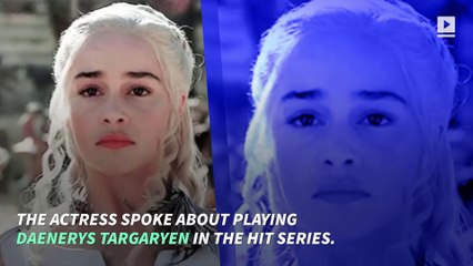 Emilia Clarke Says 'Game of Thrones' Gave Her Confidence