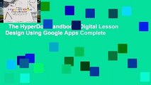 The HyperDoc Handbook: Digital Lesson Design Using Google Apps Complete