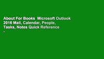About For Books  Microsoft Outlook 2016 Mail, Calendar, People, Tasks, Notes Quick Reference -