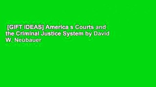 [GIFT IDEAS] America s Courts and the Criminal Justice System by David W. Neubauer