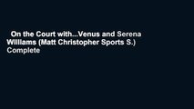 On the Court with...Venus and Serena Williams (Matt Christopher Sports S.) Complete
