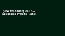 [NEW RELEASES]  Girl, Stop Apologizing by Hollis Rachel
