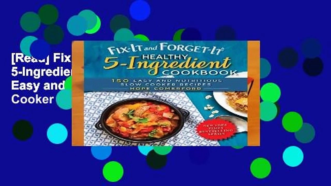 [Read] Fix-It and Forget-It Healthy 5-Ingredient Cookbook: 150 Easy and Nutritious Slow Cooker