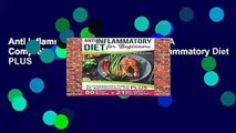 Anti Inflammatory Diet for Beginners: A Comprehensive Guide to The Anti-Inflammatory Diet PLUS