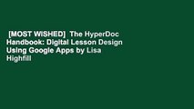 [MOST WISHED]  The HyperDoc Handbook: Digital Lesson Design Using Google Apps by Lisa Highfill