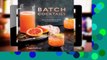 [Read] Batch Cocktails: Make-Ahead Pitcher Drinks for Every Occasion  For Full