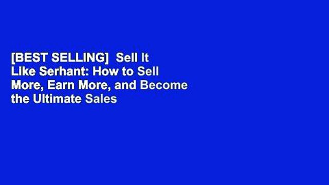 [BEST SELLING] Sell It Like Serhant: How to Sell More, Earn More, and Become the Ultimate Sales