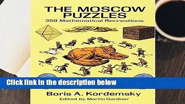 Full E-book The Moscow Puzzles: 359 Mathematical Recreations (Dover Recreational Math) Complete