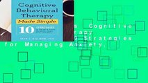 About For Books  Cognitive Behavioral Therapy Made Simple: 10 Strategies for Managing Anxiety,