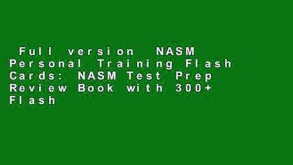 Full version  NASM Personal Training Flash Cards: NASM Test Prep Review Book with 300+ Flash