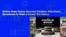 Online Ooey Gooey Gourmet Cookies: Bite-Sized Decadence to Wow a Crowd  For Online