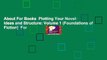 About For Books  Plotting Your Novel: Ideas and Structure: Volume 1 (Foundations of Fiction)  For