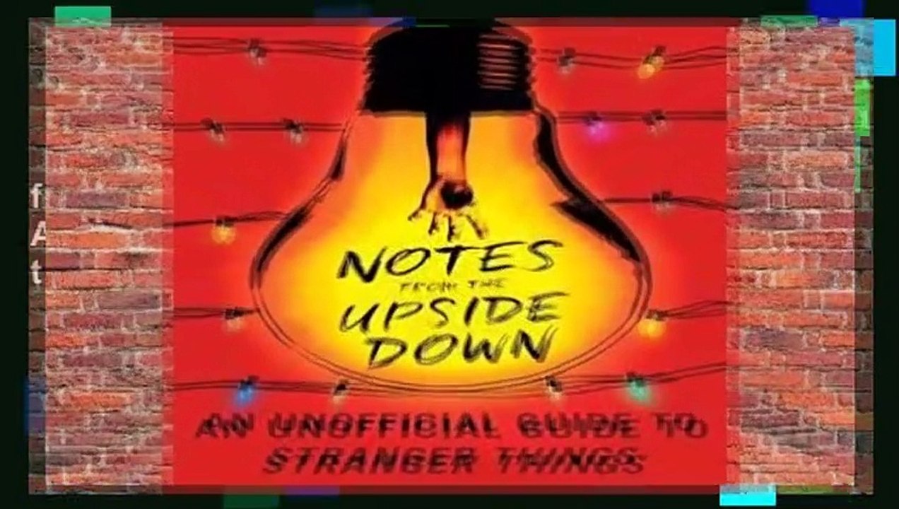Full version  Notes from the Upside Down: An Unofficial Guide to Stranger Things  For Kindle
