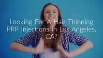 Feldmar Aesthetics Plastic Surgery : Hair Thinning PRP Injections in Los Angeles, CA