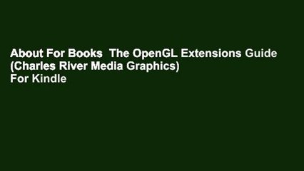 About For Books  The OpenGL Extensions Guide (Charles River Media Graphics)  For Kindle