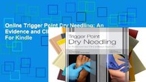 Online Trigger Point Dry Needling: An Evidence and Clinical-Based Approach  For Kindle