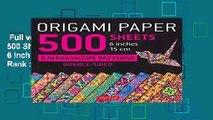 Full version  Origami Paper 500 Sheets Kaleidoscope Patterns 6 Inch (15 Cm)  Best Sellers Rank : #1