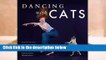 Full E-book  Dancing with Cats: From the Creators of the International Best Seller Why Cats Paint