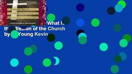 [MOST WISHED]  What Is the Mission of the Church by DeYoung Kevin
