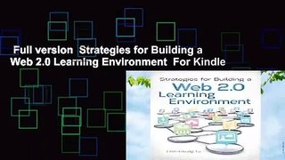 Full version  Strategies for Building a Web 2.0 Learning Environment  For Kindle