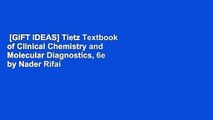 [GIFT IDEAS] Tietz Textbook of Clinical Chemistry and Molecular Diagnostics, 6e by Nader Rifai