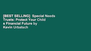 [BEST SELLING]  Special Needs Trusts: Protect Your Child s Financial Future by Kevin Urbatsch