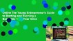 Online The Young Entrepreneur's Guide to Starting and Running a Business: Turn Your Ideas into