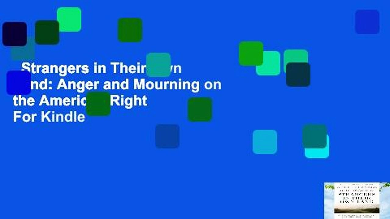 Strangers in Their Own Land: Anger and Mourning on the American Right  For Kindle
