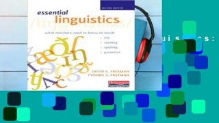 [Read] Essential Linguistics: What Teachers Need to Know to Teach ESL, Reading, Spelling, and