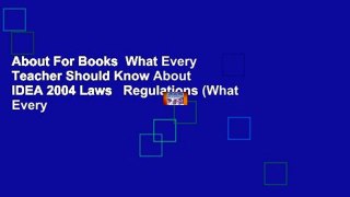 About For Books  What Every Teacher Should Know About IDEA 2004 Laws   Regulations (What Every