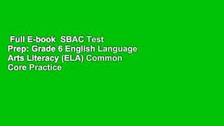 Full E-book  SBAC Test Prep: Grade 6 English Language Arts Literacy (ELA) Common Core Practice