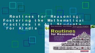 Routines for Reasoning: Fostering the Mathematical Practices in All Students  For Kindle