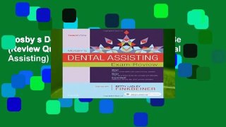 Mosby s Dental Assisting Exam Review, 3e (Review Questions and Answers for Dental Assisting)