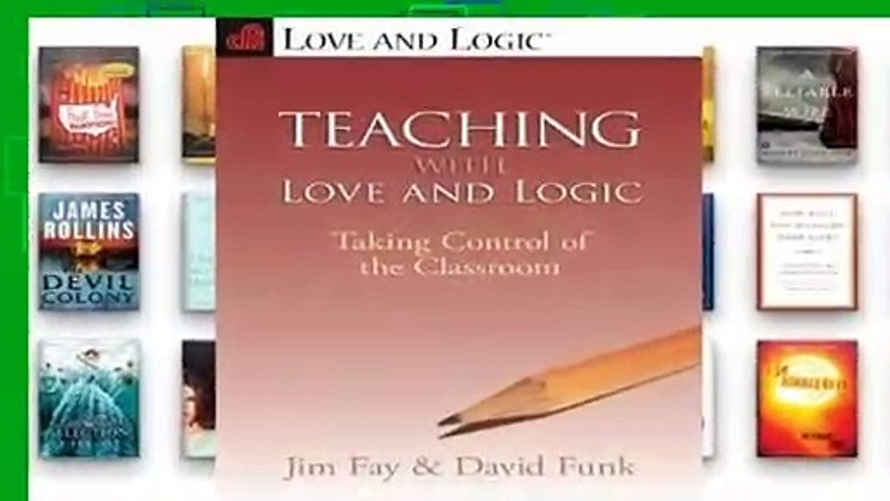 [Read] Teaching with Love and Logic: Taking Control of the Classroom  For Full